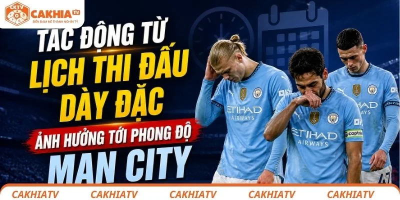 Tác động từ lịch thi đấu dày đặc ảnh hưởng tới phong độ khiến Man City cầu cứu BTC Premier League